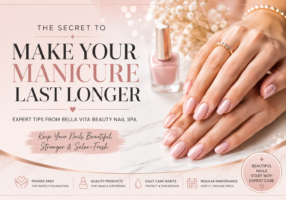Professional manicure with healthy polished nails and expert tips for making a manicure last longer from Bella Vita Beauty Nail Spa.